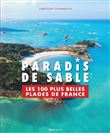 Paradis de sable - Les 100 plus belles plages de France