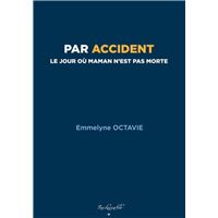 Par accident le jour où maman n'est pas morte