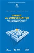 Penser la consommation les fondamentaux de l'experience clie