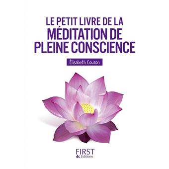 Le Petit Livre de - La méditation de pleine conscience