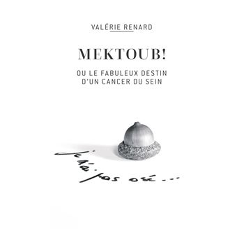 Mektoub ou l'incroyable destin d'un cancer du sein