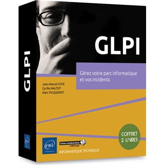 GLPI - Coffrets de 2 livres :  Gérez votre parc informatique et vos incidents
