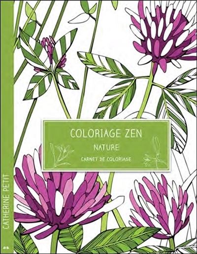 Coloriage zen - Nature - Carnet de coloriage - Catherine Petit - broché