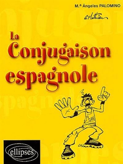 La conjugaison espagnole - M.a Palomino - broché
