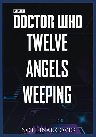 DOCTOR WHO TWELVE ANGELS WEEPING HC