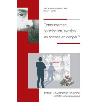 Contournement, optimisation, evasion : les normes en danger ?