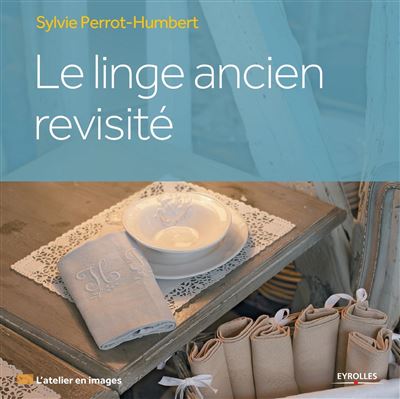 Le linge ancien revisité - Sylvie Perrot-Humbert - broché