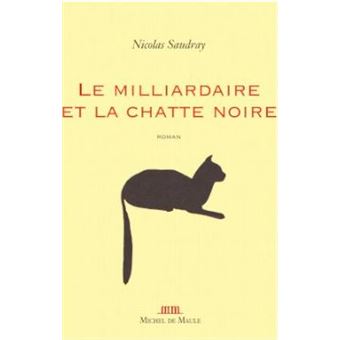 Le Milliardaire Et La Chatte Noire Broche Nicolas Saudray Achat Livre Fnac