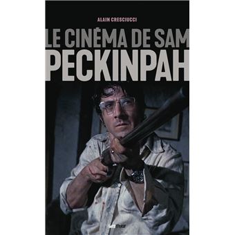 Le cinéma de Sam Peckinpah