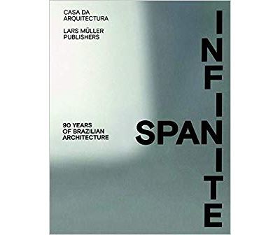 Infinite span 90 years of brazilian architecture