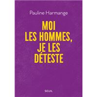 Moi les hommes, je les déteste