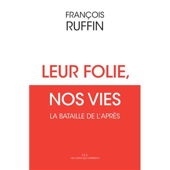 Leur folie, nos vies