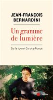 Un gramme de lumière - Sur le roman Corsica-France