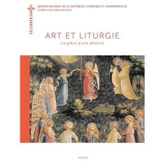 Art et liturgie. La grâce d une alliance