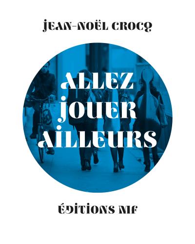 Allez jouer ailleurs