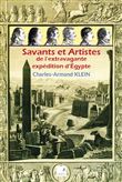 Savants et Artistes de l'extravagante expédition d'Egypte