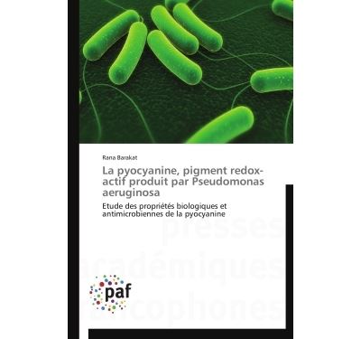 La pyocyanine, pigment redox-actif produit par  pseudomonas aeruginosa