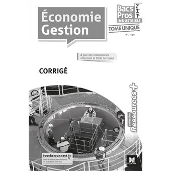 Ressources plus - ECONOMIE-GESTION 2de-1re-Tle BAC PRO Industriels - Éd. 2018 - Corrigé