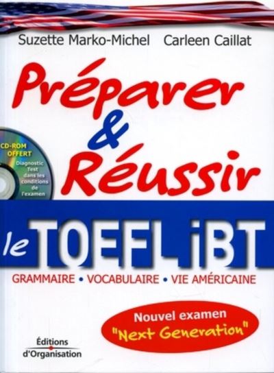 Préparer Et Réussir Le Toefl Ibt Grammaire Vocabulaire Vie Américaine Nouvel Examen Next 7136
