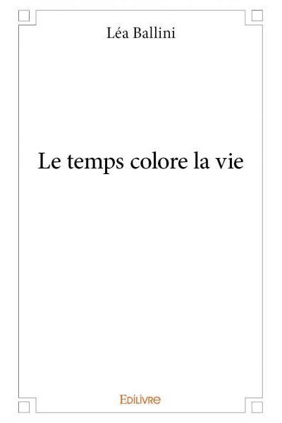 Le temps colore la vie