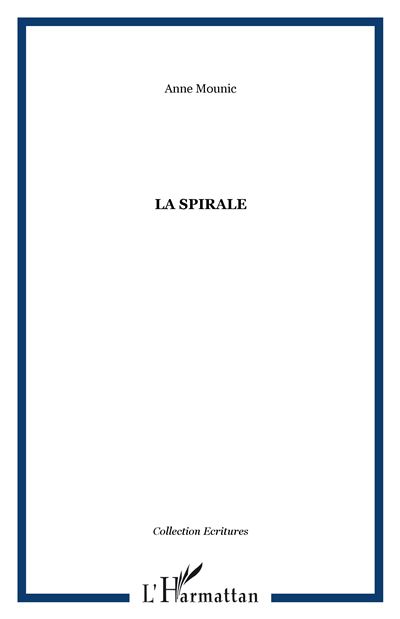 La spirale - Anne Mounic - broché