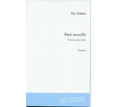 Pave mouillé poemes 1999-2002