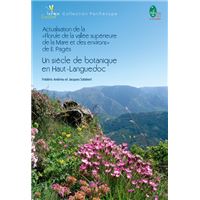 Un siècle de botanique en Haut-Languedoc actualisation de la "Florule de la vallée supérieure de la Mare et des environs" de E. Pagès