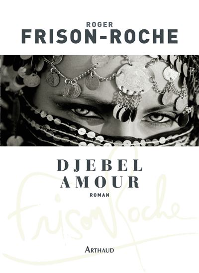 Djebel Amour - Roger Frison-Roche - broché