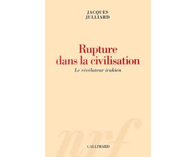 Rupture dans la civilisation - Jacques Julliard - broché