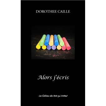 Alors j'écris