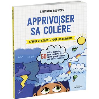 Apprivoiser sa colère - Cahier d'activités pour les enfants