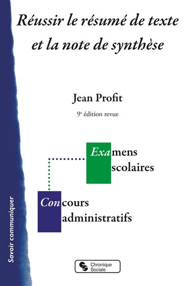 Réussir le résumé de texte et la note de synthèse - Jean Profit - broché
