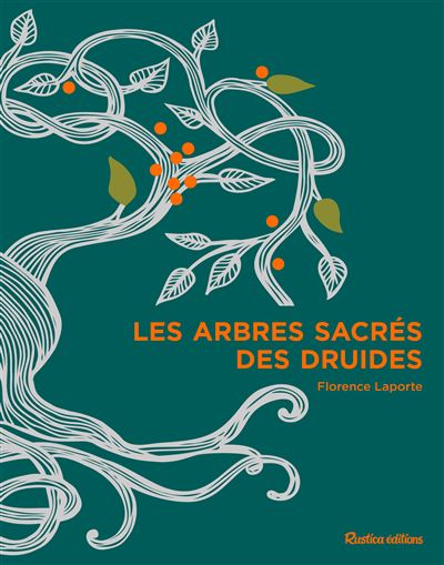 Les arbres sacrés des druides - Florence Laporte - cartonné
