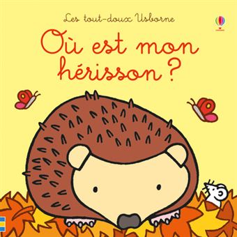 Où Est Mon Hérisson ? - Les Tout-doux Usborne - Cartonné - Fiona Watt ...