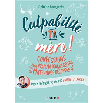 Culpabilité, ta mère !