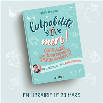 Culpabilité, ta mère !