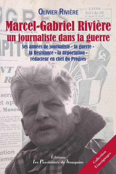 Marcel-Gabriel Rivière, un journaliste dans la guerre