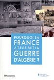 Pourquoi la France a-t-elle fait la guerre d'Algérie ?