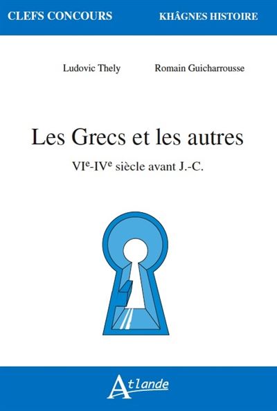 Les grecs et les autres - VIe-IVe siècle av.J.-C