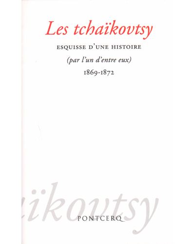 LES TCHAIKOVTSY ESQUISSE D'UNE HISTOIRE