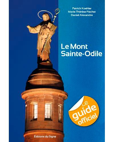 Le guide officiel du Mont Sainte Odile