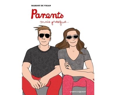 Parents, mais presque... - Margot de Vigan - cartonné