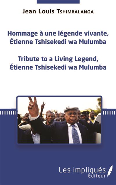 Hommage à une légende vivante, Etienne Tshisekedi wa Mulumba