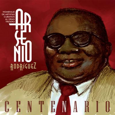 Centenario homenaje a Arsenio Rodriguez