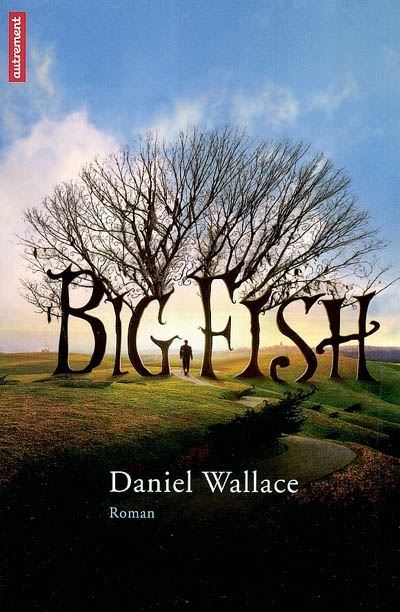 Big Fish - broché - Daniel Wallace, Laurent Bury - Achat Livre