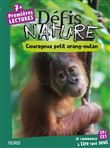 Défis nature   Premières lectures   Courageux petit orang-outan