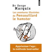 Les Aventures illustrées de Pensouillard le hamster - Comment apprivoiser l'ego