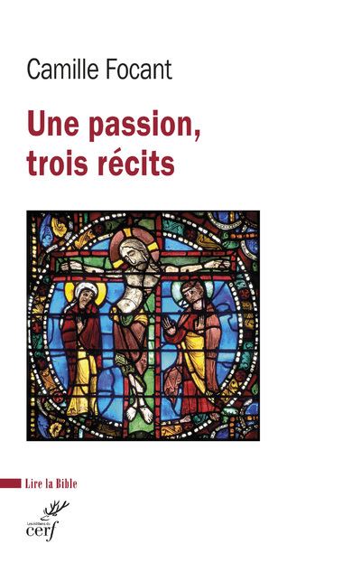 Une Passion, trois récits - Camille Focant - broché