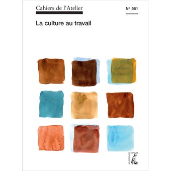 Cahiers de l'Atelier 561 : la culture au travail