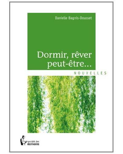 Dormir, rever peut-etre